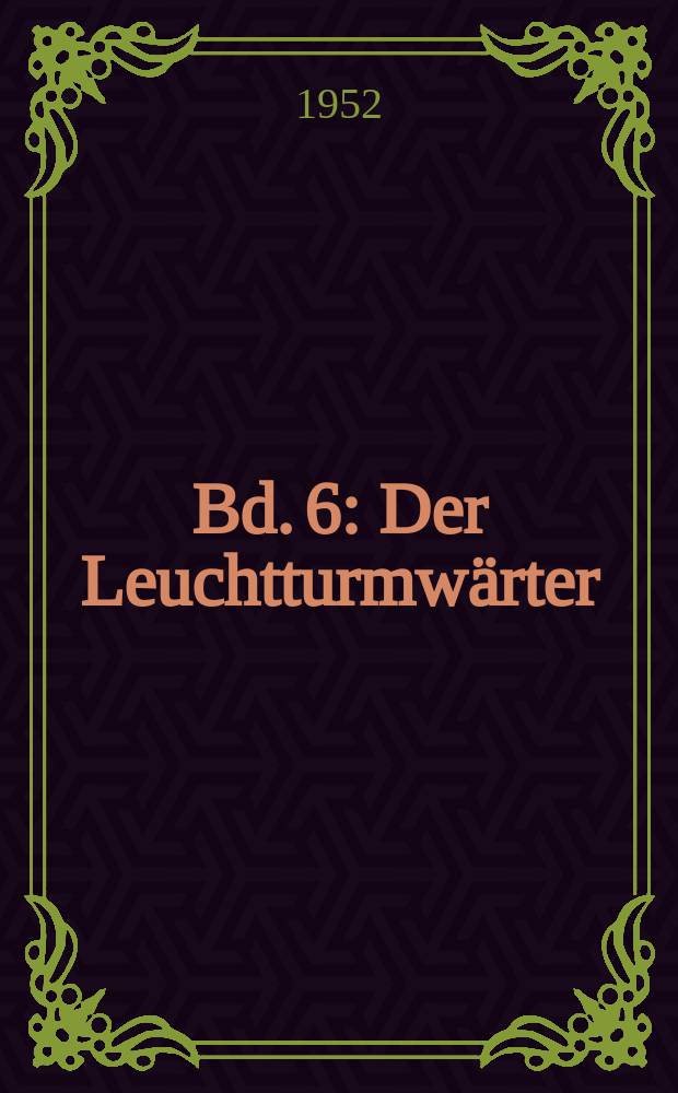 Bd. 6 : Der Leuchtturmwärter