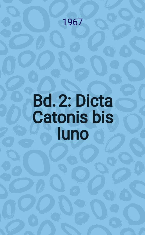 Bd. 2 : Dicta Catonis bis Iuno