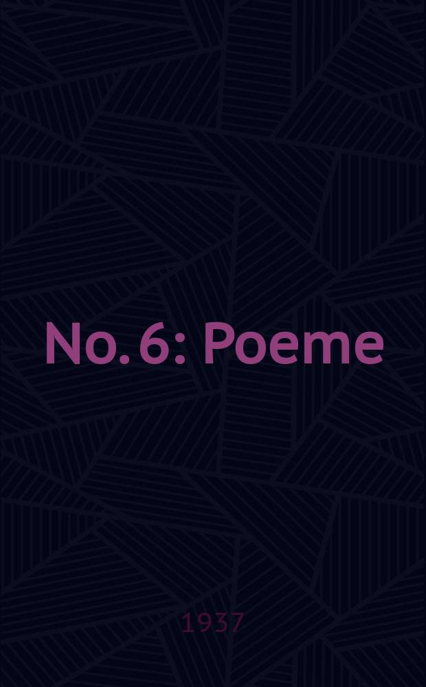 No. 6 : Poeme