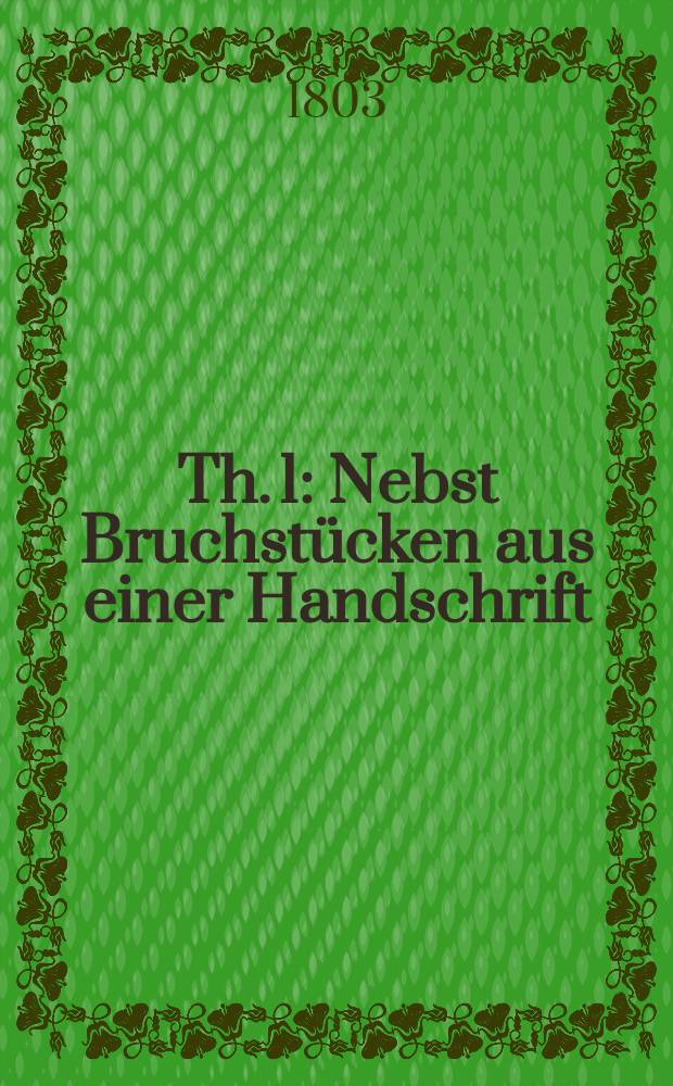 Th. 1 : Nebst Bruchstücken aus einer Handschrift