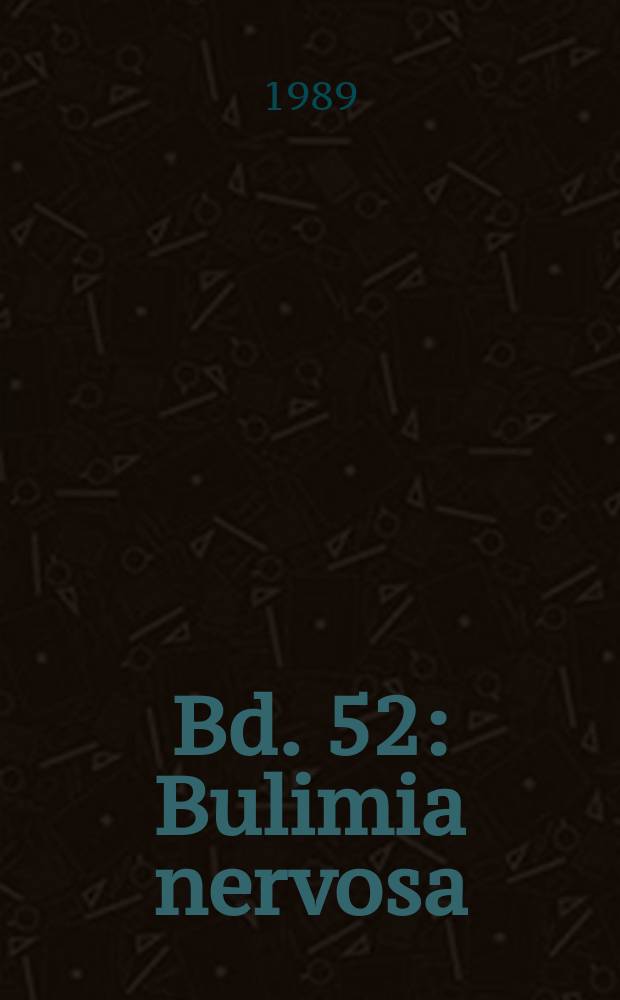 Bd. 52 : Bulimia nervosa
