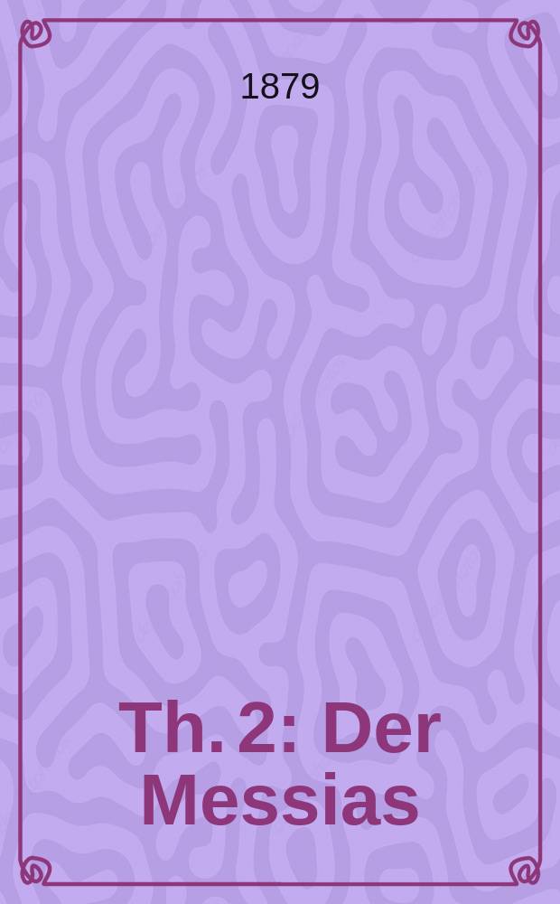 Th. 2 : Der Messias