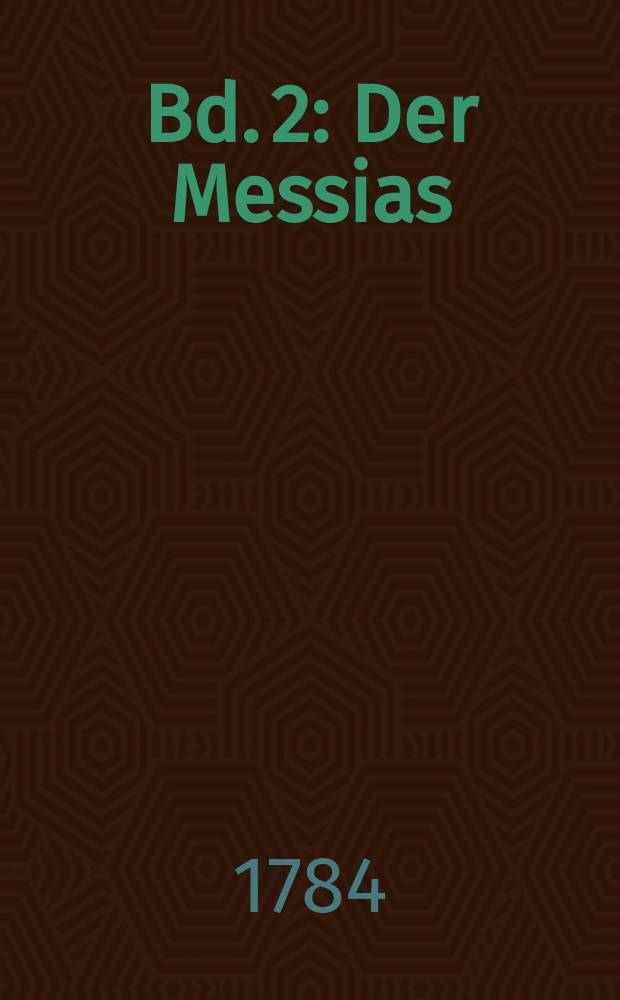 Bd. 2 : [Der Messias