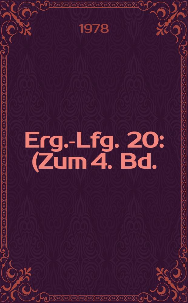 Erg.-Lfg. 20 : (Zum 4. Bd.) Jun. 1978