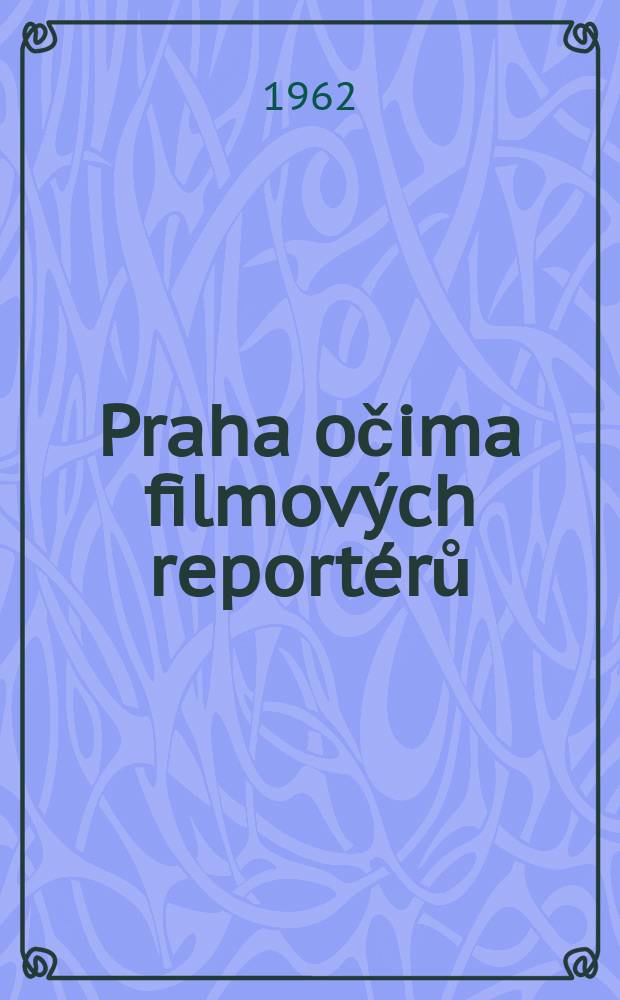 Praha očima filmových reportérů
