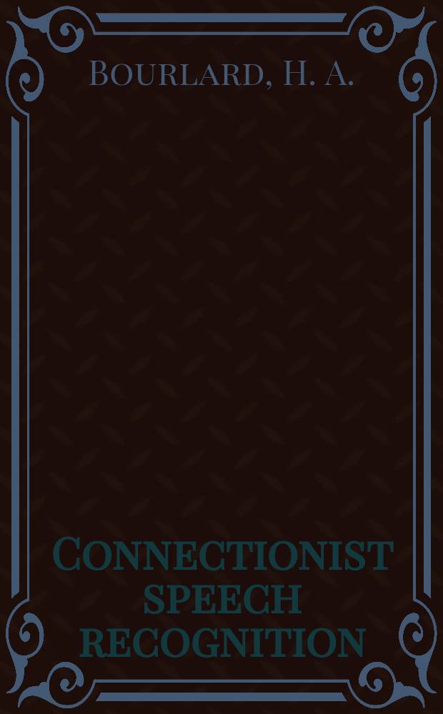 Connectionist speech recognition