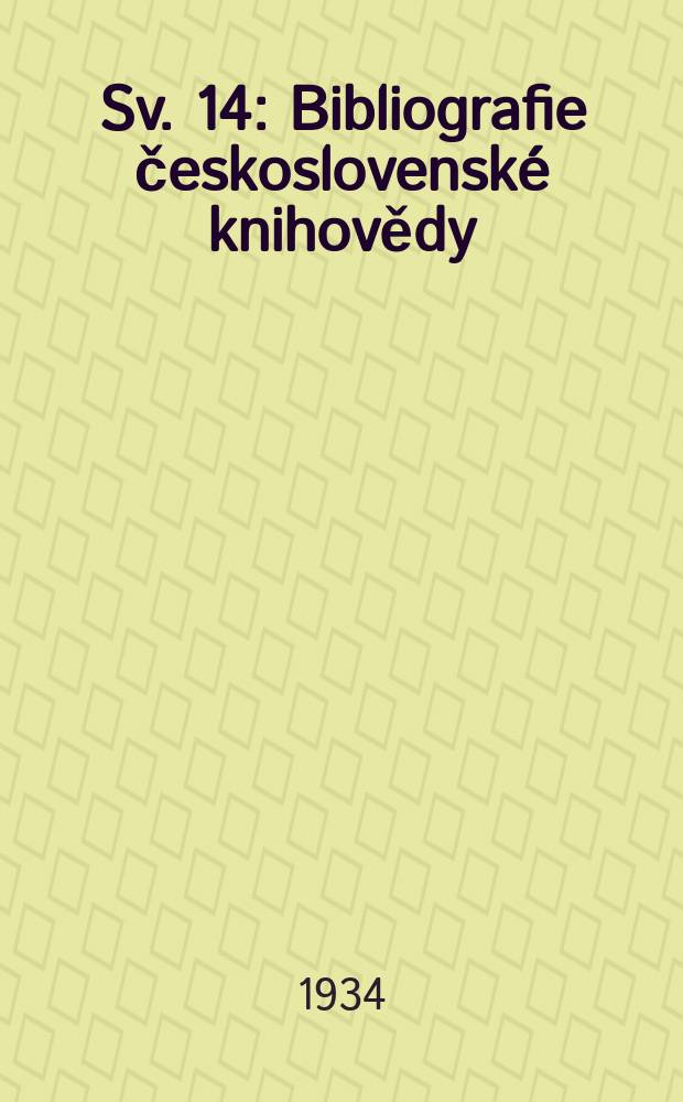 Sv. 14 : Bibliografie československé knihovědy