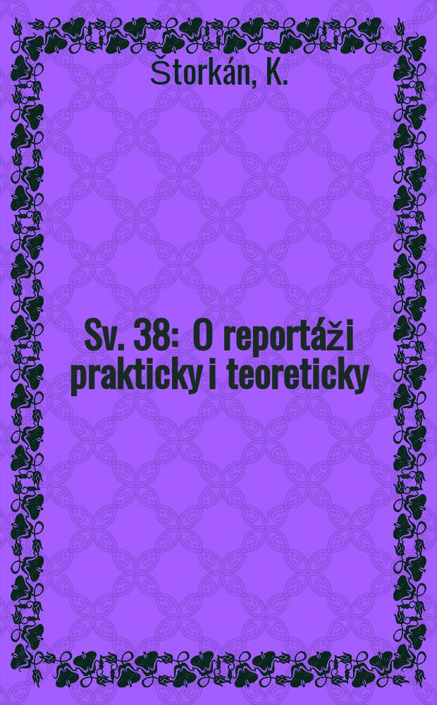 Sv. 38 : O reportáži prakticky i teoreticky