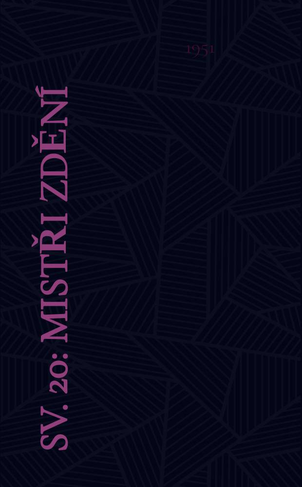 Sv. 20 : Mistři zdění