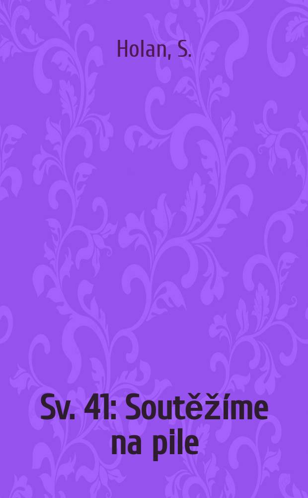 Sv. 41 : Soutěžíme na pile