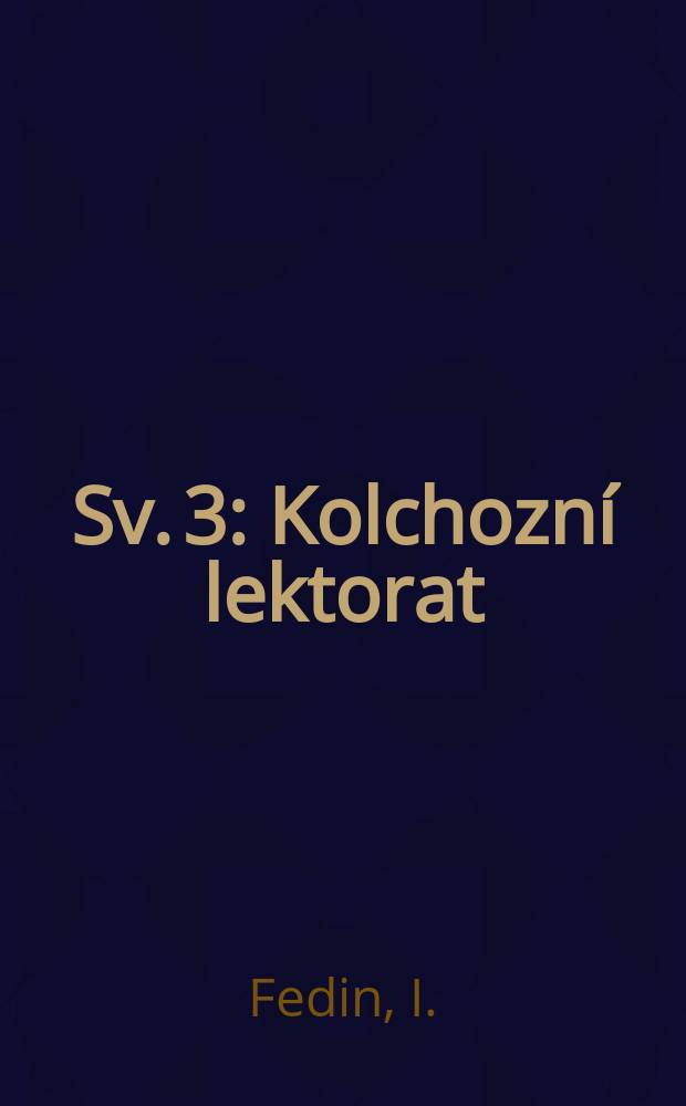 Sv. 3 : Kolchozní lektorat