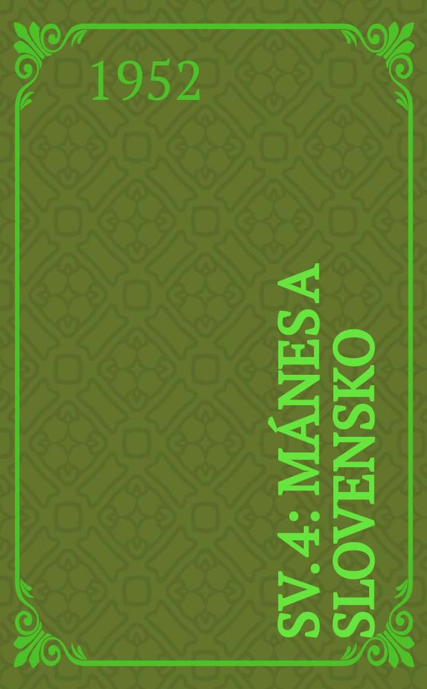 Sv. 4 : Mánes a Slovensko