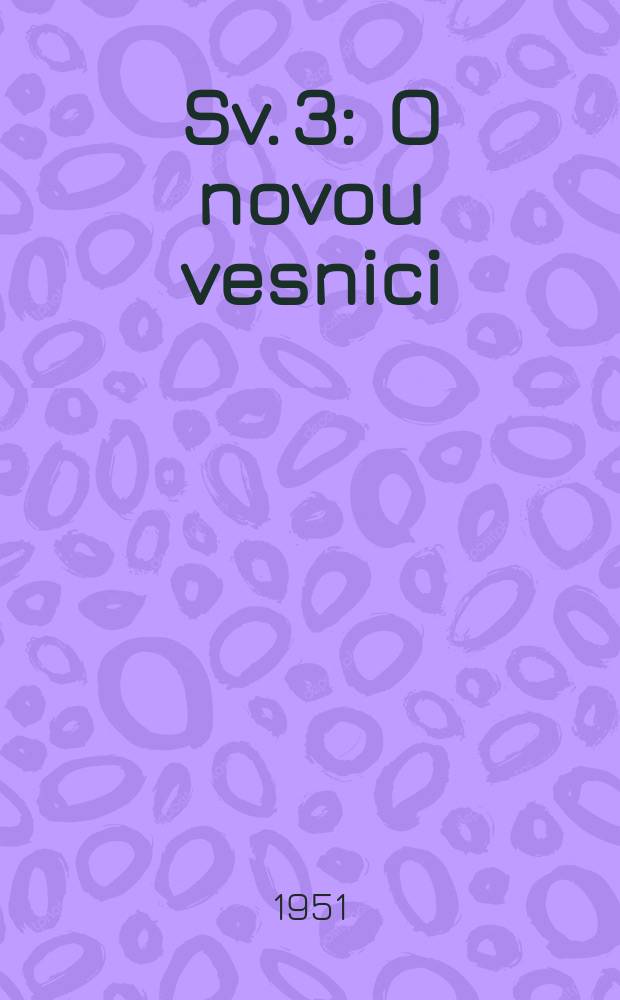 Sv. 3 : O novou vesnici