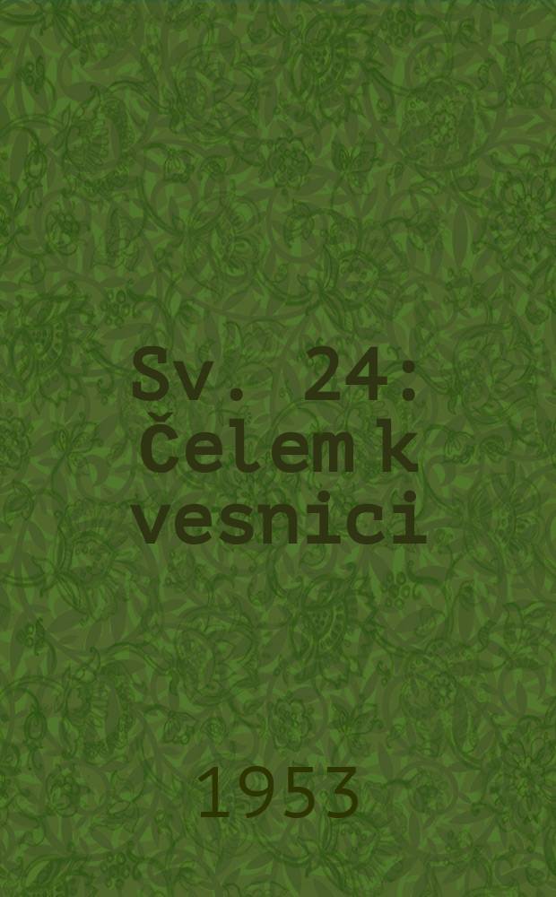 Sv. 24 : Čelem k vesnici