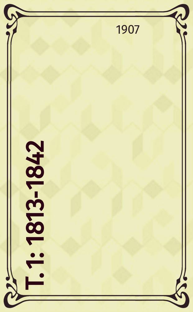 T. 1 : 1813-1842