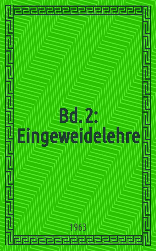 Bd. 2 : Eingeweidelehre