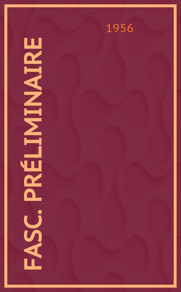 [Fasc. préliminaire]