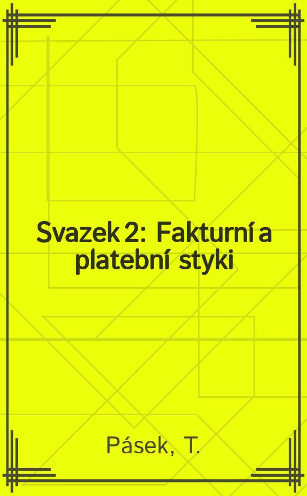 Svazek 2 : Fakturní a platební styki