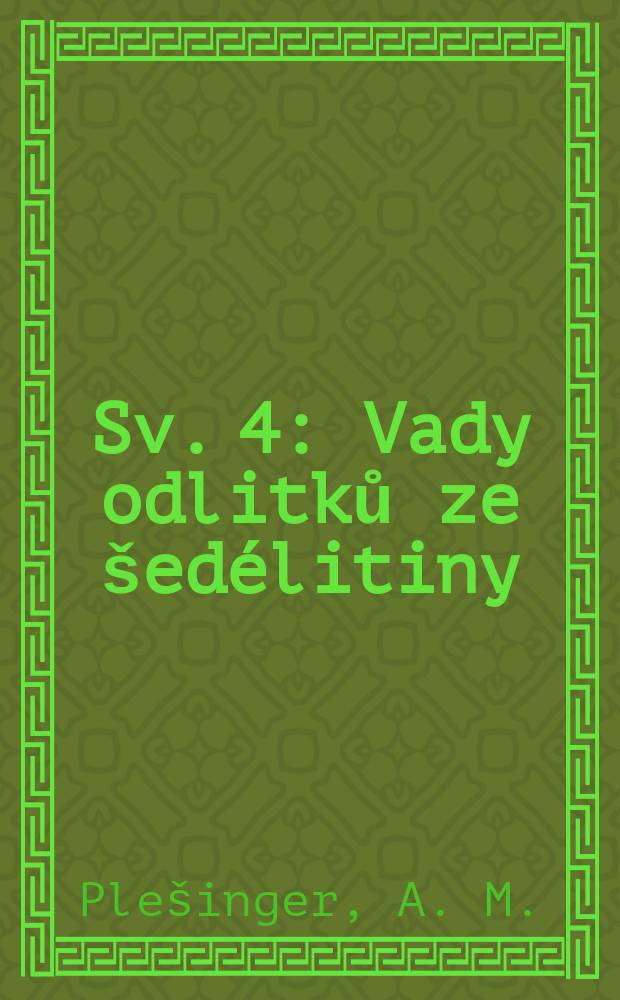 Sv. 4 : Vady odlitků ze šedélitiny
