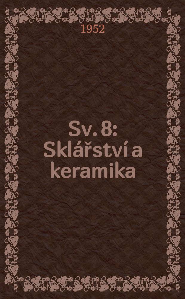 Sv. 8 : Sklářství a keramika