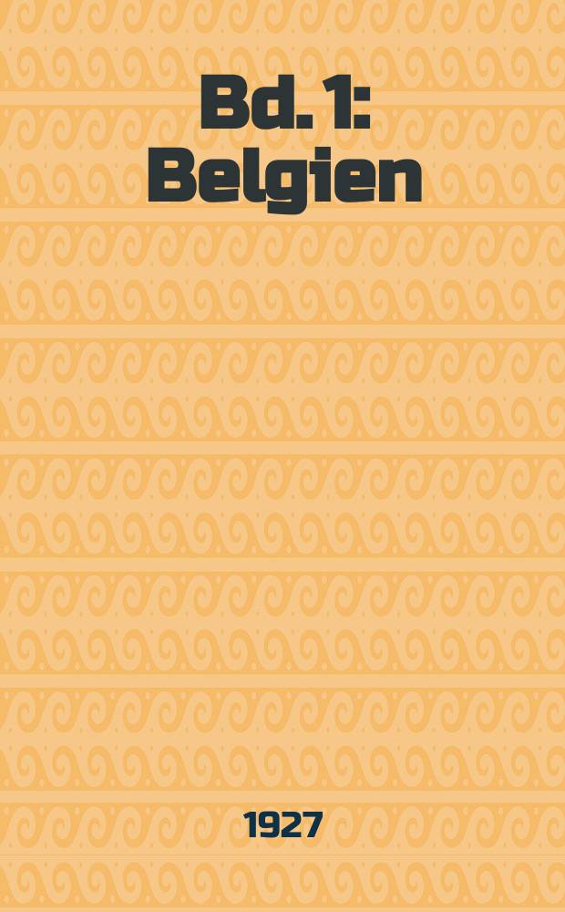 Bd. 1 : Belgien