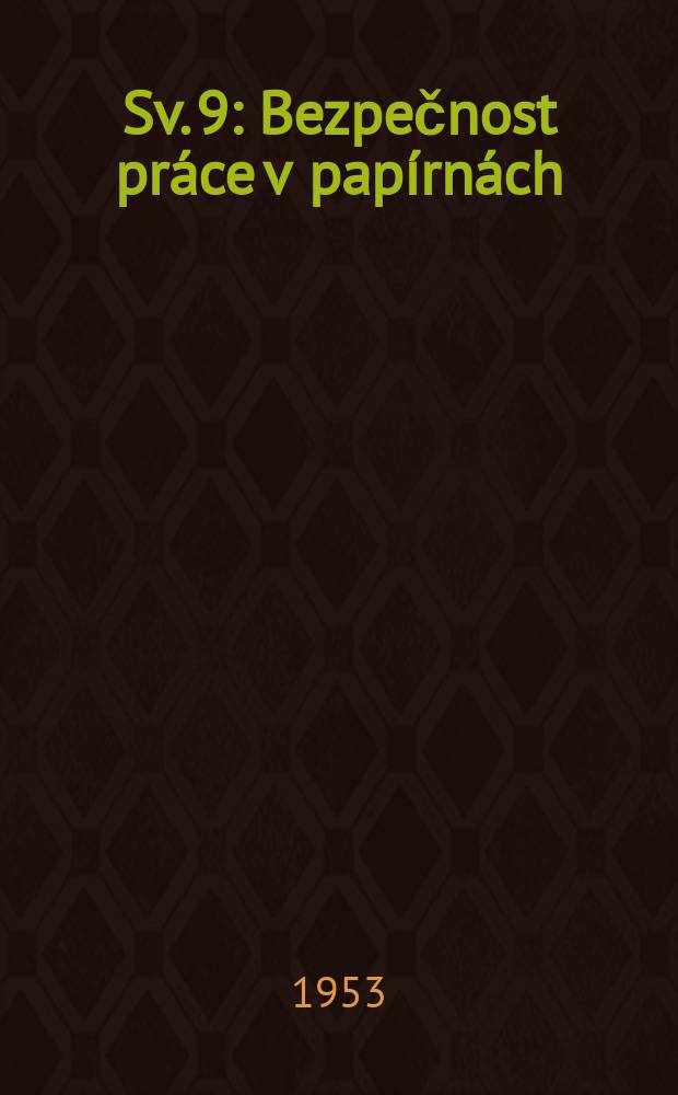 Sv. 9 : Bezpečnost práce v papírnách