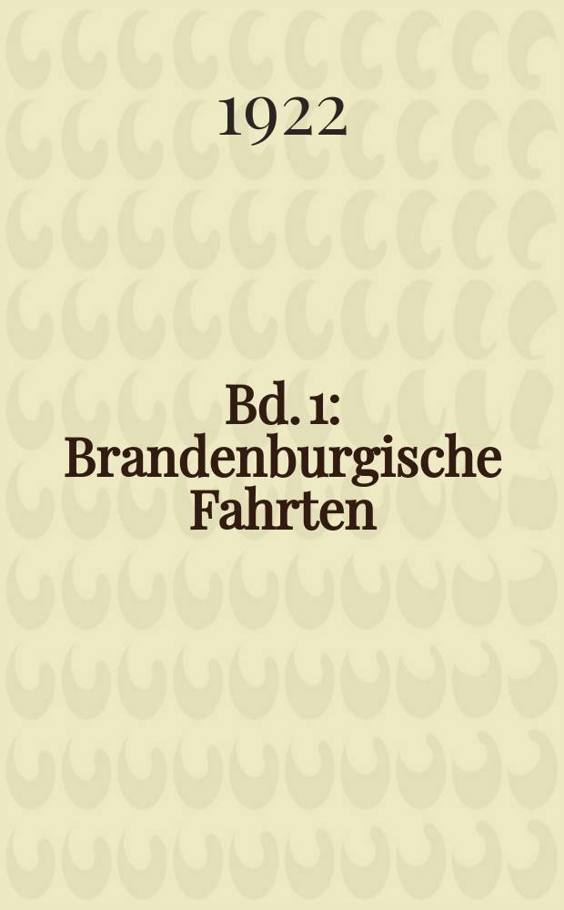 Bd. 1 : Brandenburgische Fahrten