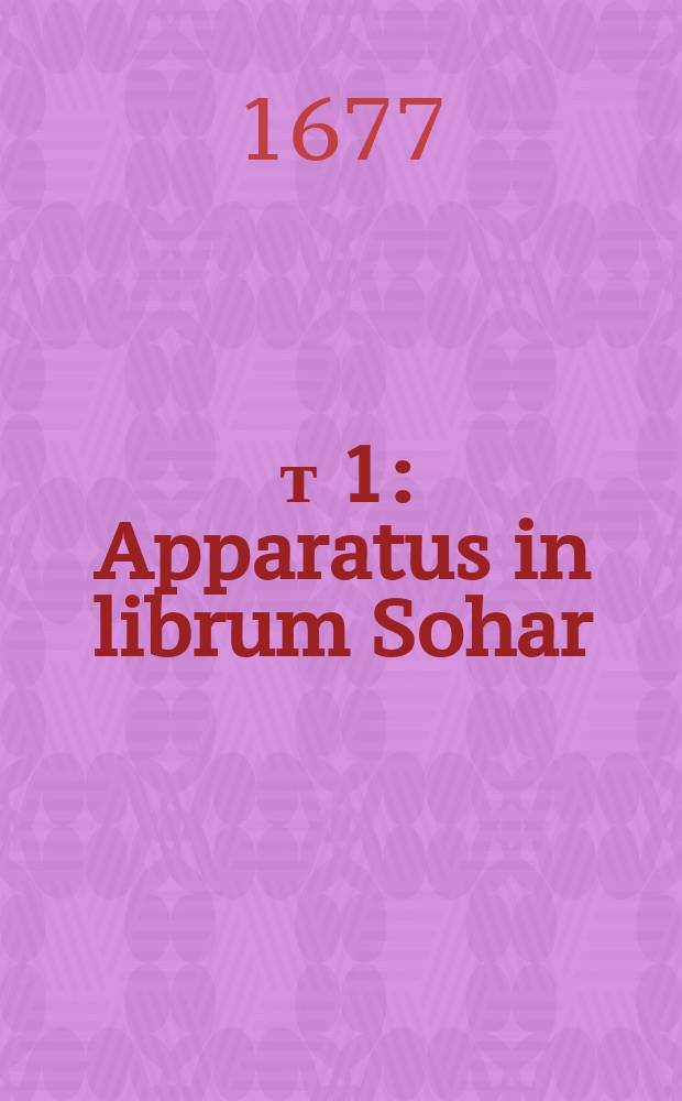 [т 1] : Apparatus in librum Sohar