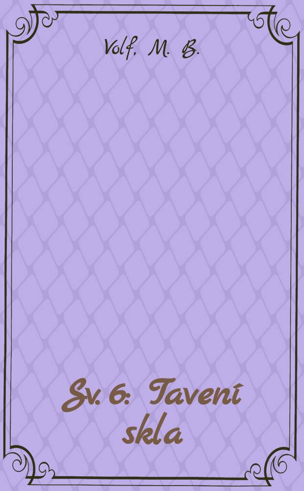 Sv. 6 : Tavení skla