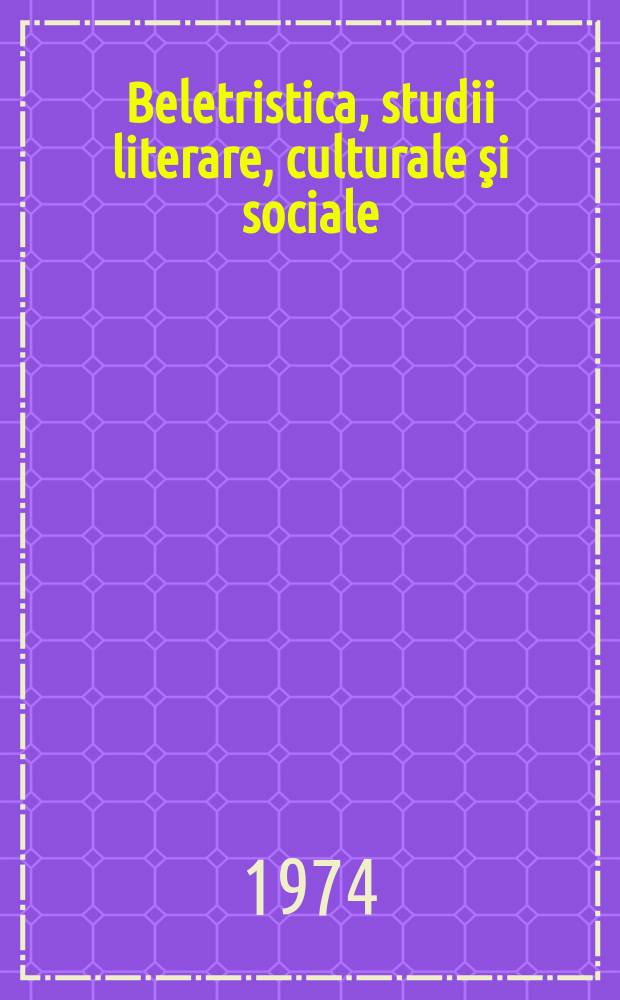 1 : Beletristica, studii literare, culturale şi sociale