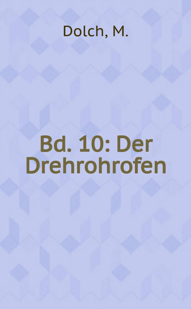 Bd. 10 : Der Drehrohrofen