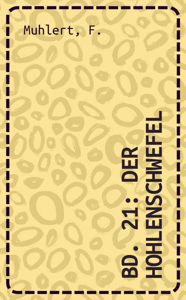 Bd. 21 : Der Hohlenschwefel