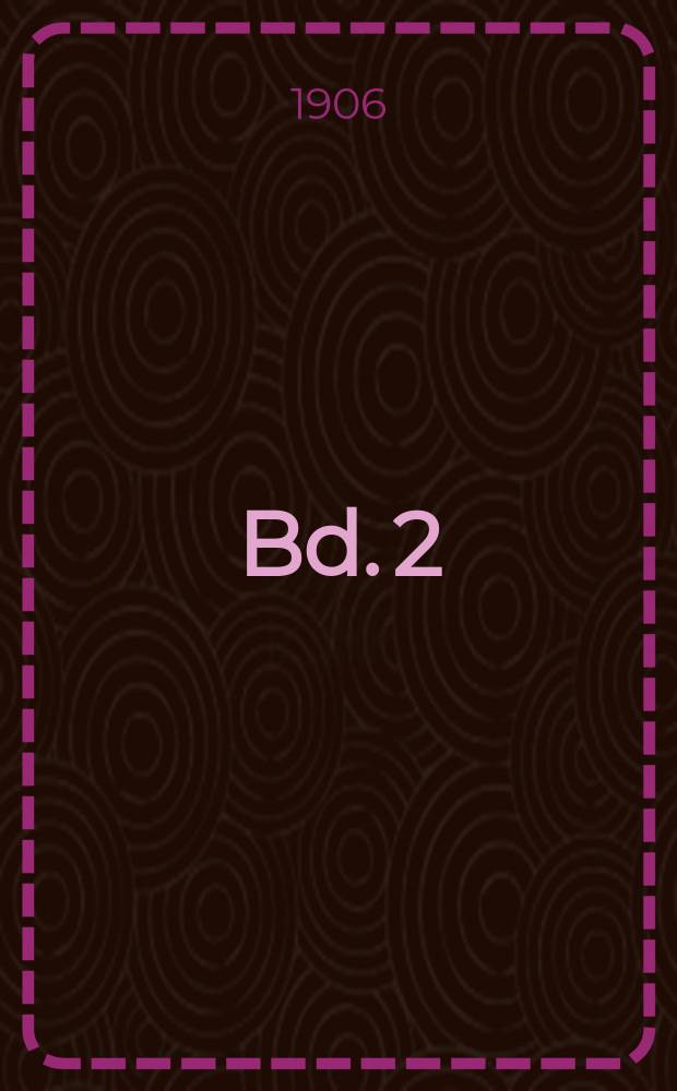 [Bd. 2]