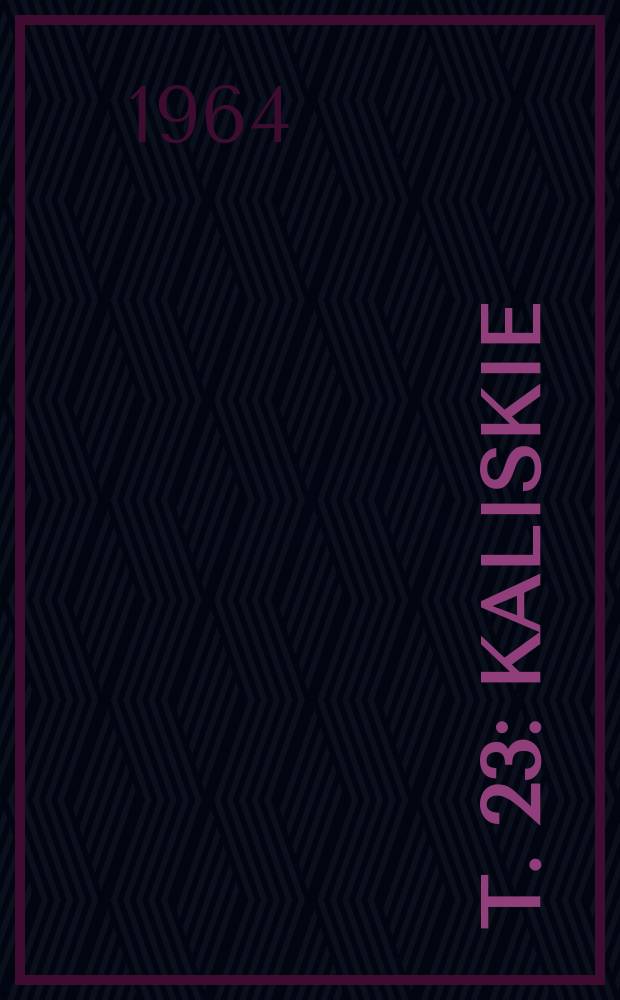 T. 23 : Kaliskie