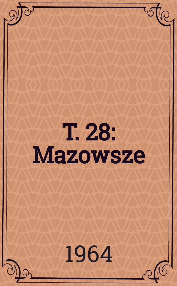 T. 28 : Mazowsze