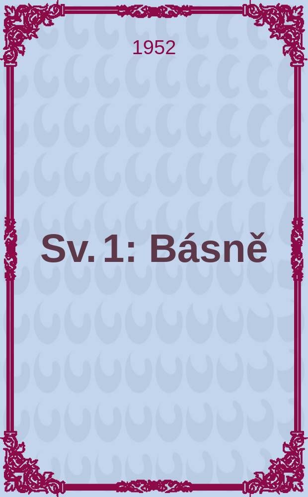 Sv. 1 : Básně