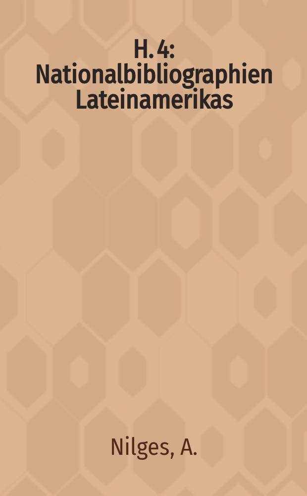 H. 4 : Nationalbibliographien Lateinamerikas