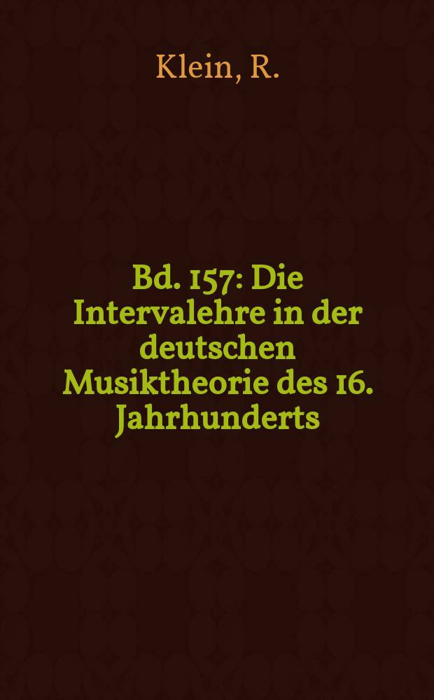 Bd. 157 : Die Intervalehre in der deutschen Musiktheorie des 16. Jahrhunderts