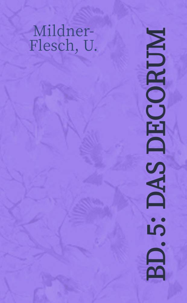 Bd. 5 : Das Decorum
