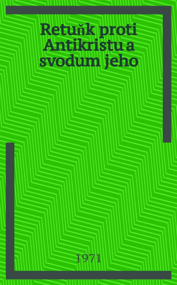 2 : Retuňk proti Antikristu a svodum jeho ; Haggaeus redivivus