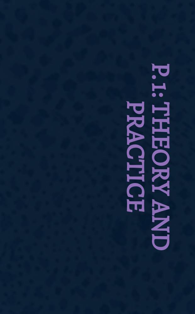 P. 1 : Theory and practice