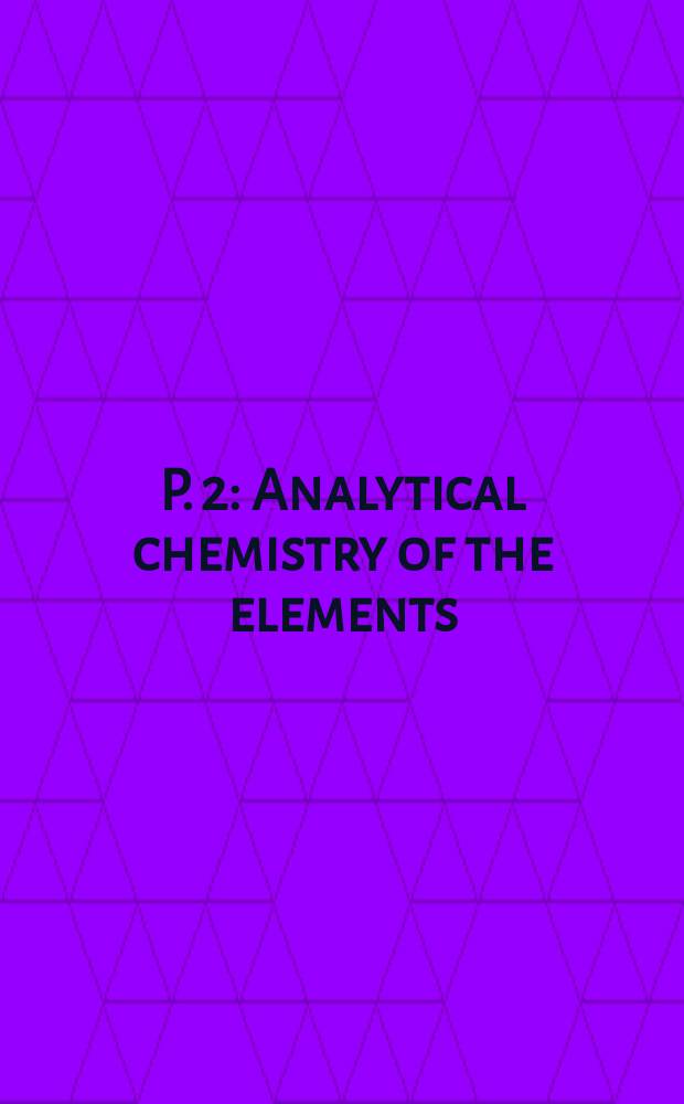 P. 2 : Analytical chemistry of the elements