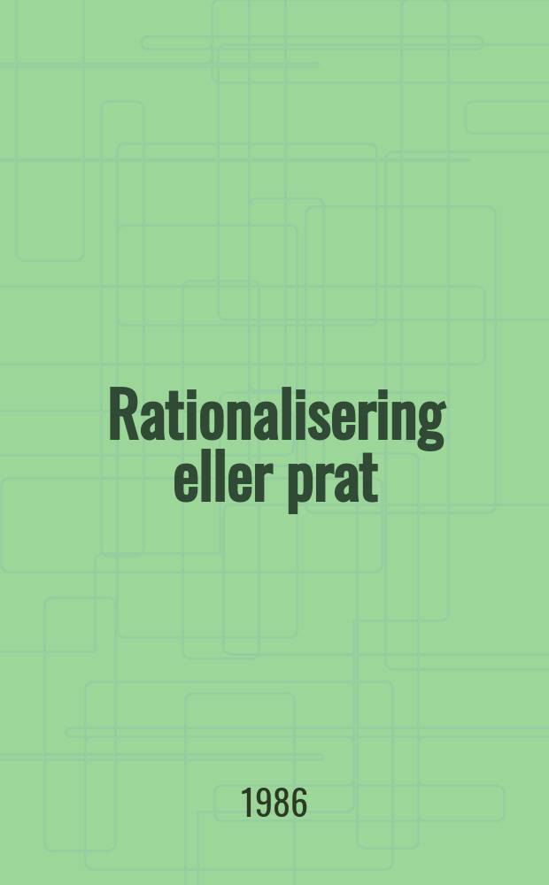 11 : Rationalisering eller prat