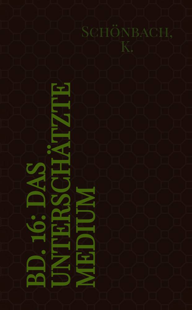 Bd. 16 : Das unterschätzte Medium