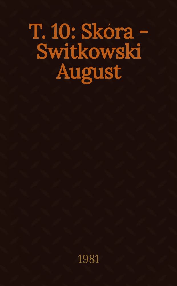 T. 10 : Skóra - Switkowski August