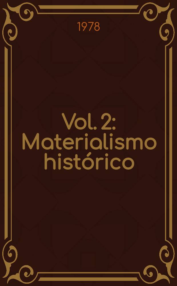 Vol. 2 : [Materialismo histórico]