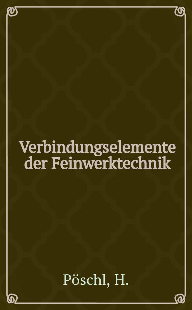 14 : Verbindungselemente der Feinwerktechnik