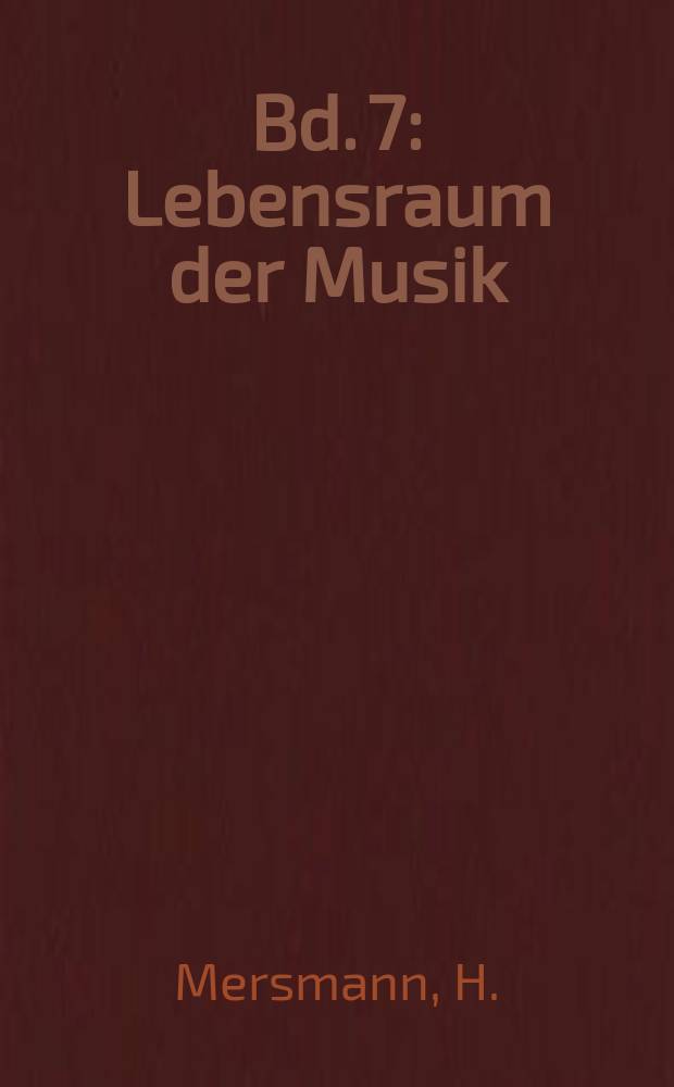 Bd. 7 : Lebensraum der Musik