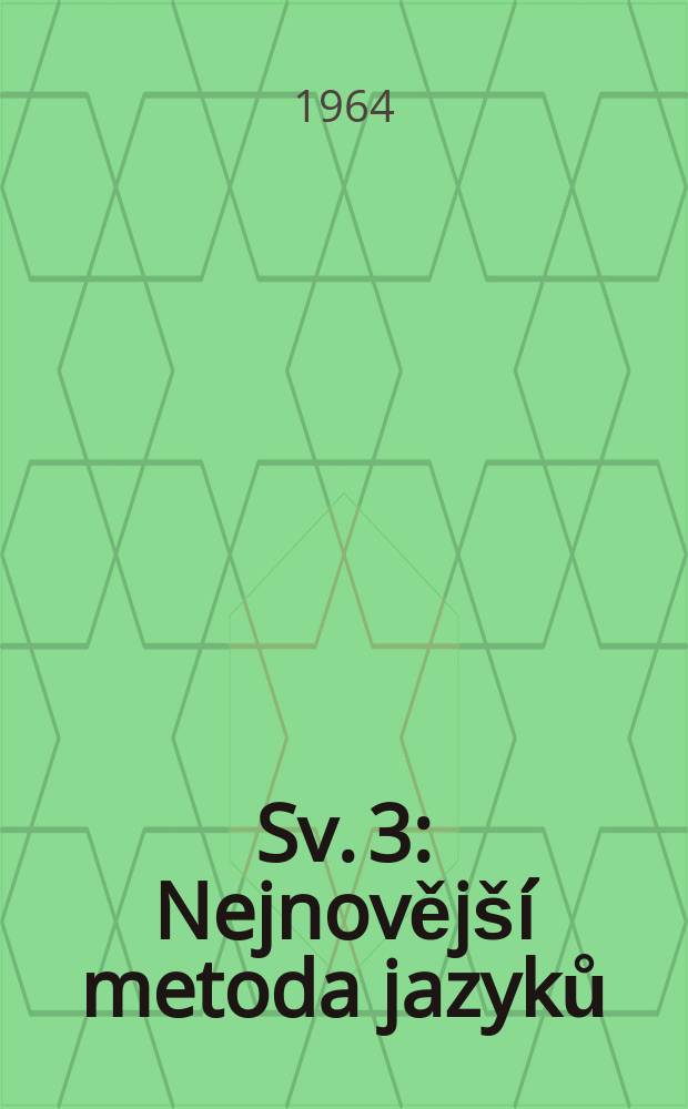 Sv. 3 : Nejnovější metoda jazyků