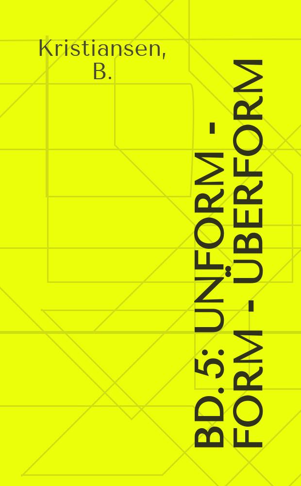 Bd. 5 : Unform - Form - &Uuml;berform